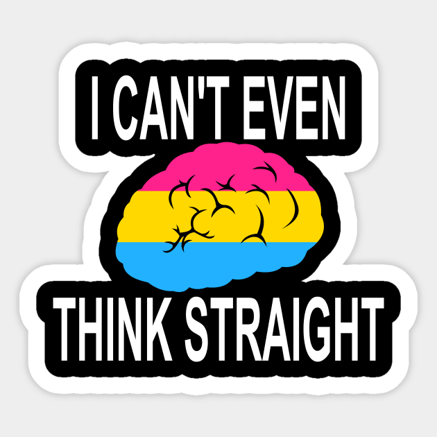 I Can't Even Think Straight (Pansexual Pride) Sticker by LJAIII